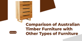 Comparison of Australian Timber Furniture with Other Types of Furniture