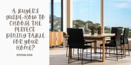 A Buyer's Guide: How to Choose the Perfect  Dining Table for your Home