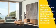 ​Premium Quality and Stylish Furniture at  Roomlane Store in Thomastown, Victoria