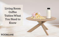 ​Living Room Coffee Tables: What You Need to Know