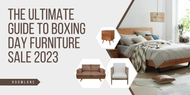 The Ultimate Guide to Boxing Day Furniture Sale 2023​ 