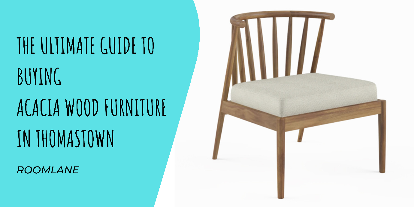 The Ultimate Guide to Buying Acacia Wood Furniture in Thomastown roomlane
