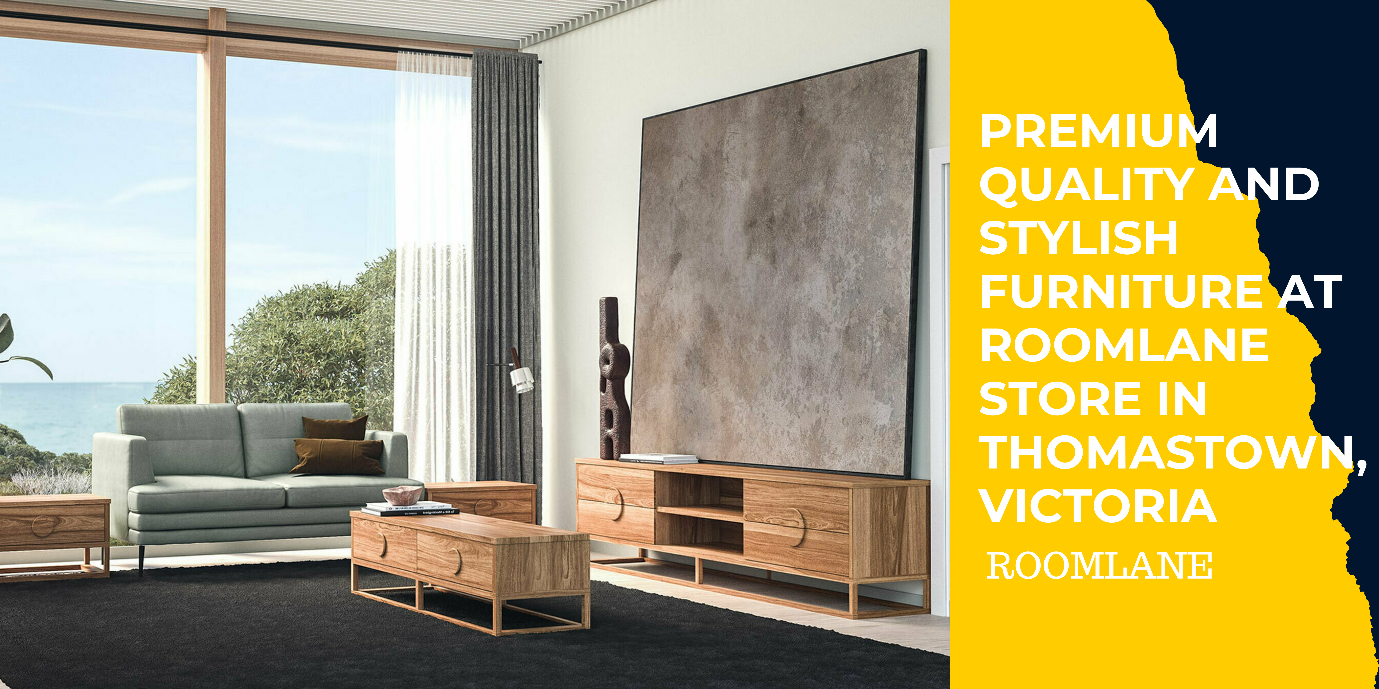 Premium Quality and Stylish Furniture at Roomlane Store in Thomastown, Victoria roomlane