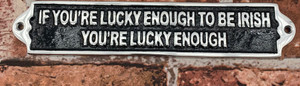 30CM ALUMINIUM IF YOUR LUCKY ENOUGH SIGN