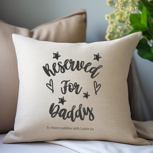Personalised Reserved for Daddy Cushion | Gift for Daddy | Birthday Father's Day Present