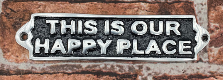 20CMALUMINIUM THIS IS OUR HAPPY PLACE SIGN