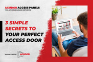 3 Simple Secrets to Your Perfect Access Door