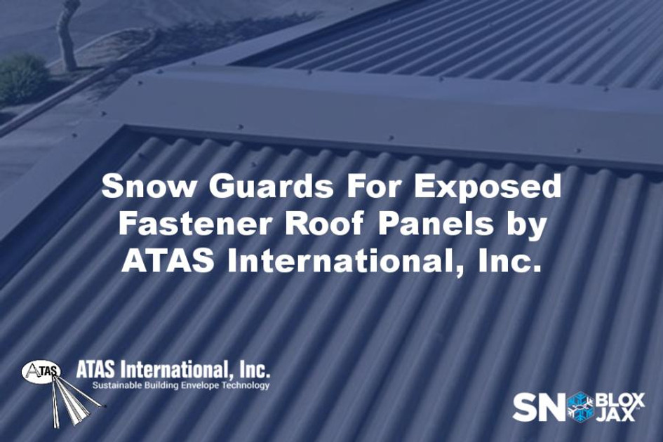 Snow Guards For Exposed Fastener Roof Panels by ATAS International, Inc.