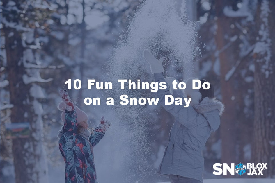 10 Fun Things to Do on a Snow Day