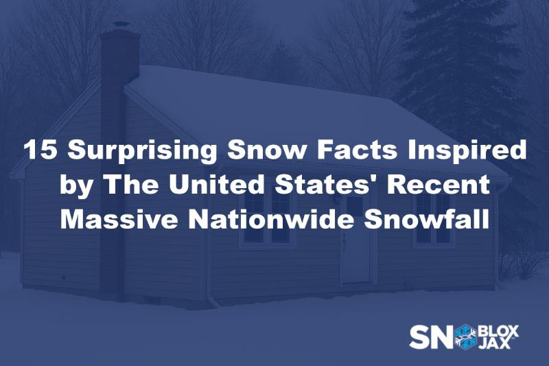 15 Surprising Snow Facts Inspired by The United States' Recent Massive Nationwide Snowfall