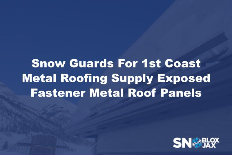 Snow Guards For 1st Coast Metal Roofing Supply Exposed Fastener Metal Roof Panels
