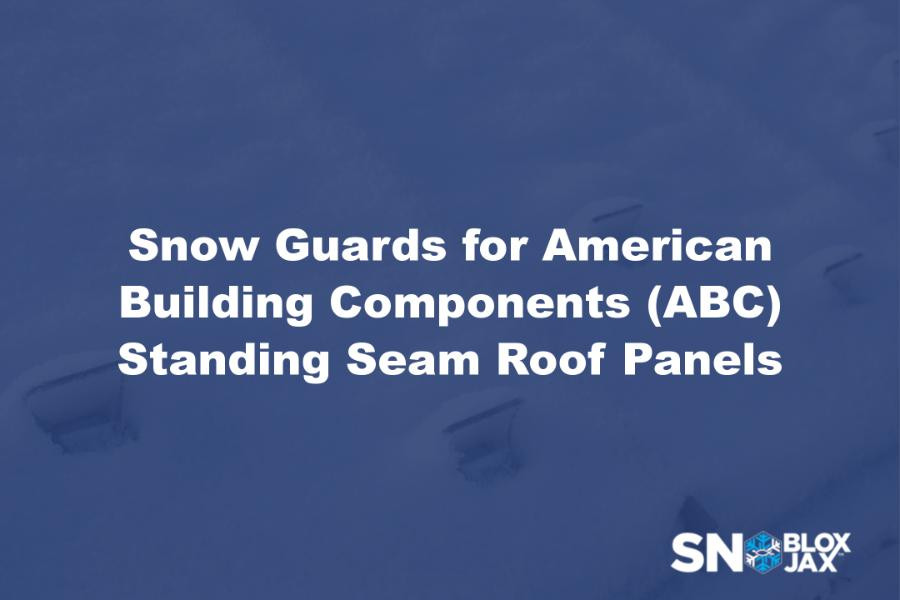 Snow Guards for American Building Components (ABC) Standing Seam Roof Panels
