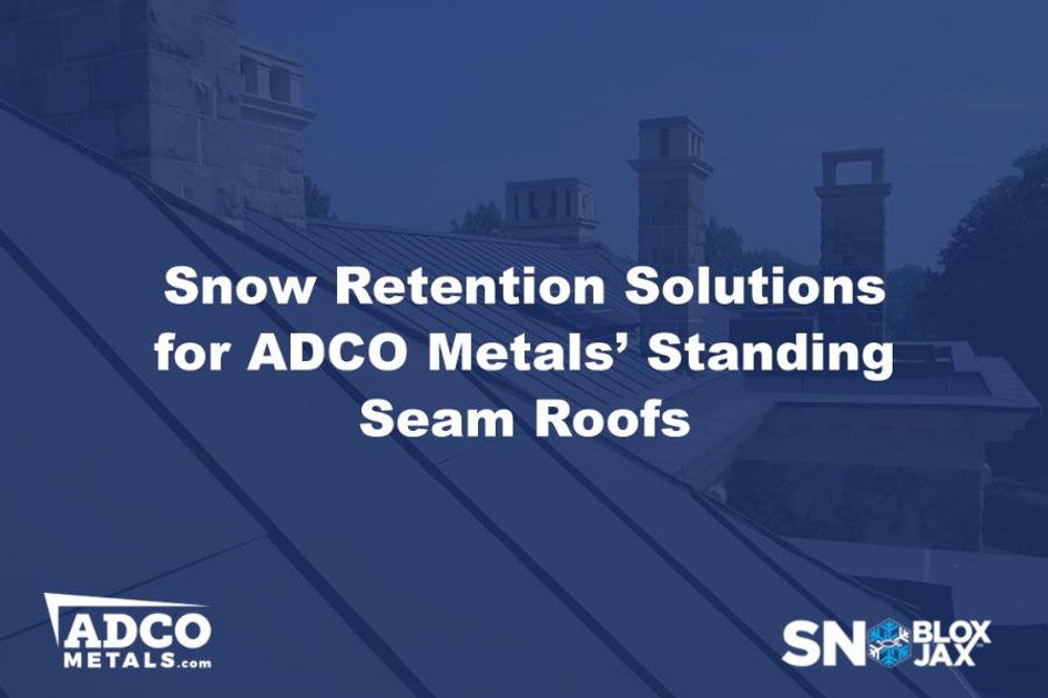 Snow Retention Solutions for ADCO Metals’ Standing Seam Roofs