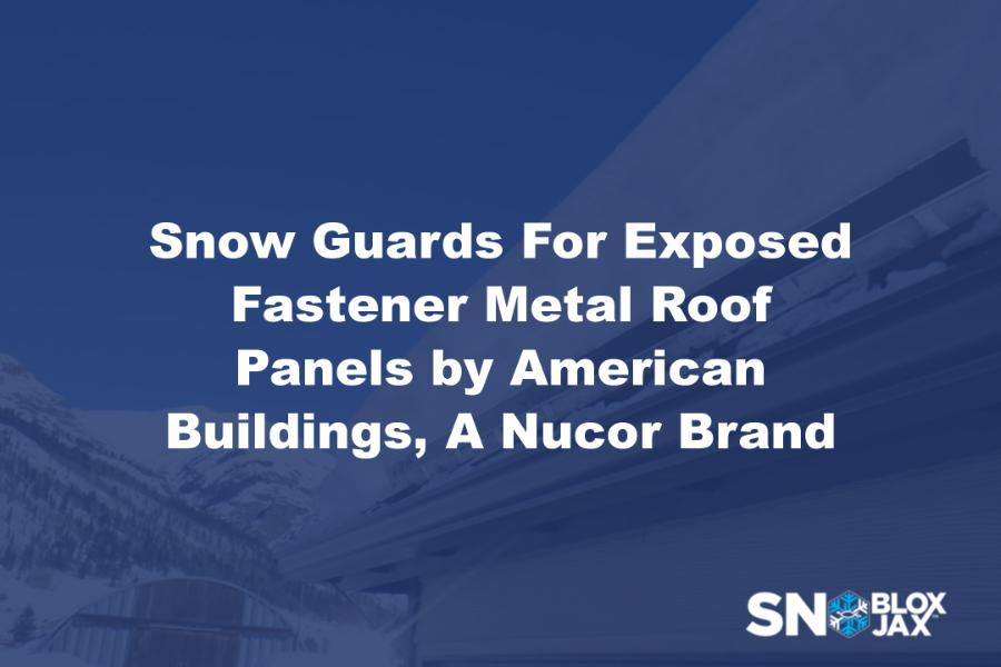 Snow Guards For Exposed Fastener Metal Roof Panels by American Buildings, A Nucor Brand