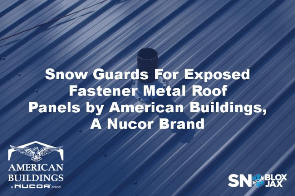 Snow Guards For Exposed Fastener Metal Roof Panels by American Buildings, A Nucor Brand
