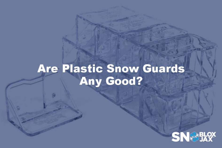 Are Plastic Snow Guards Any Good?