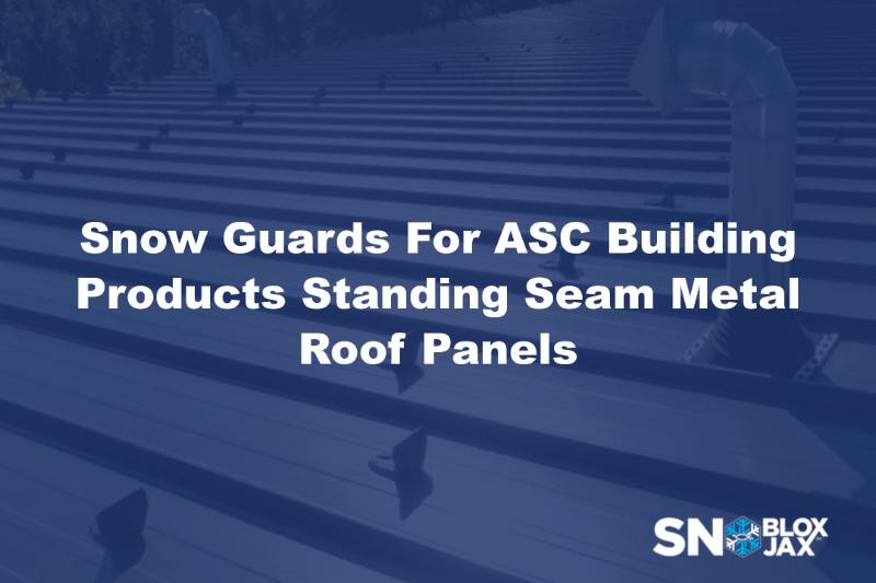 Snow Guards For ASC Building Products Standing Seam Metal Roof Panels