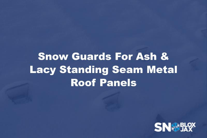 Snow Guards For Ash & Lacy Standing Seam Metal Roof Panels