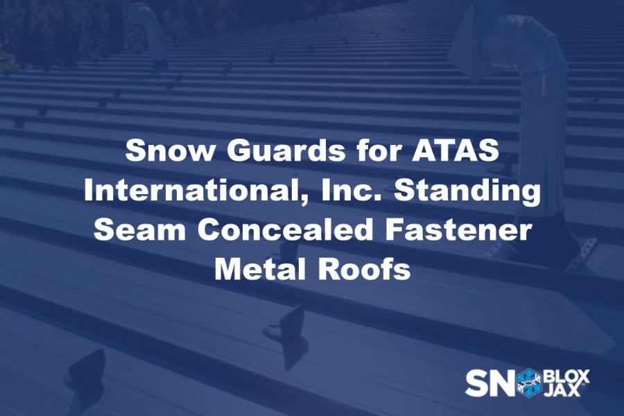 Snow Guards for ATAS International, Inc. Standing Seam Concealed Fastener Metal Roofs