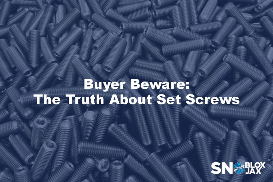 Buyer Beware: The Truth About Set Screws