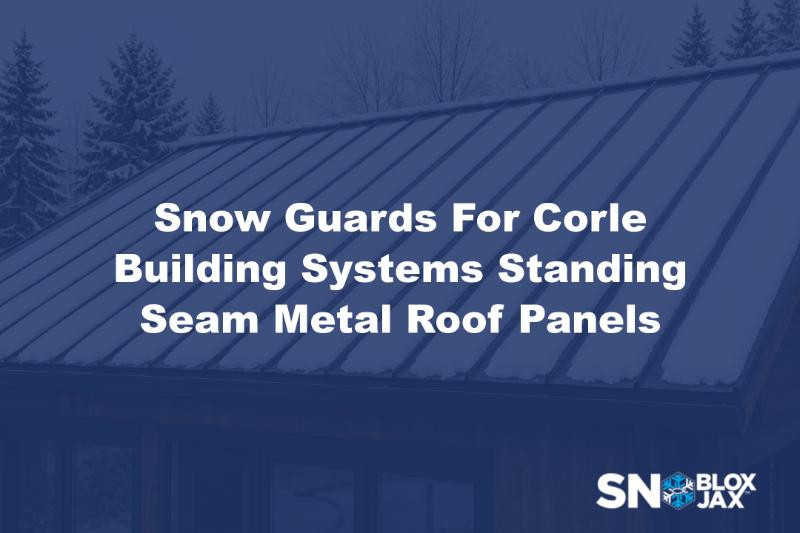 Snow Guards For Corle Building Systems Standing Seam Metal Roof Panels
