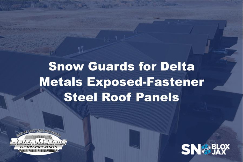 Snow Guards for Delta Metals Exposed-Fastener Steel Roof Panels