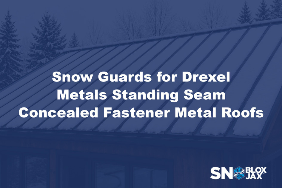 Snow Guards for Drexel Metals Standing Seam Concealed Fastener Metal Roofs