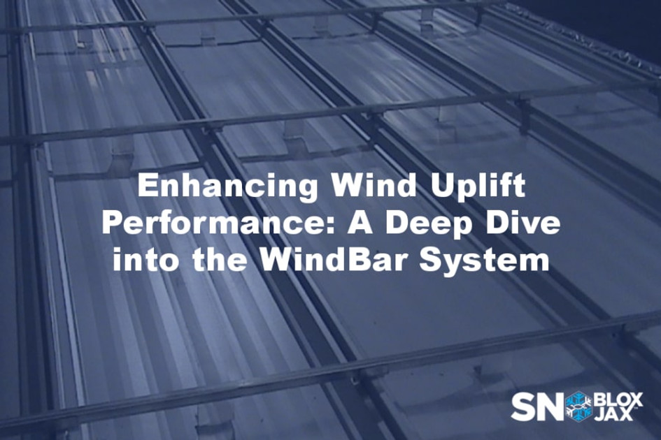 Enhancing Wind Uplift Performance: A Deep Dive Into the WindBar System