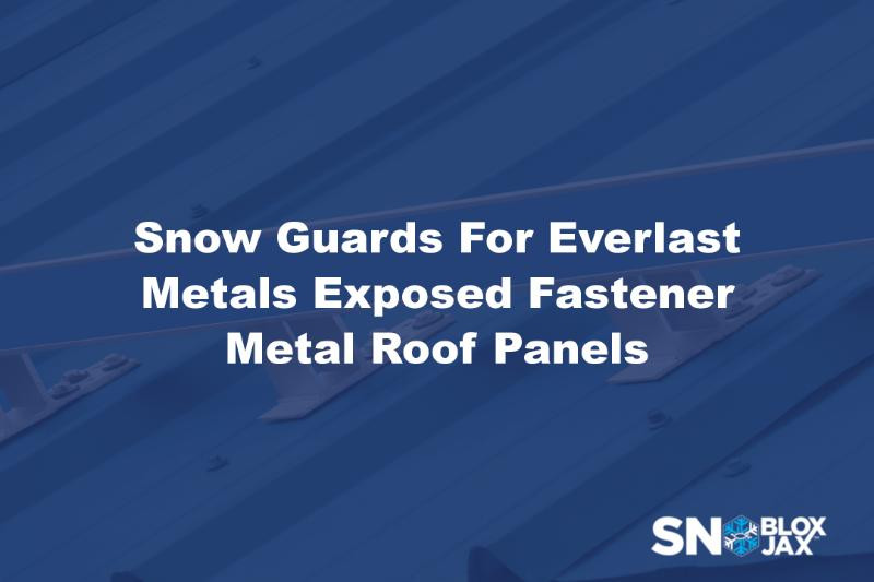Snow Guards For Everlast Metals Exposed Fastener Metal Roof Panels
