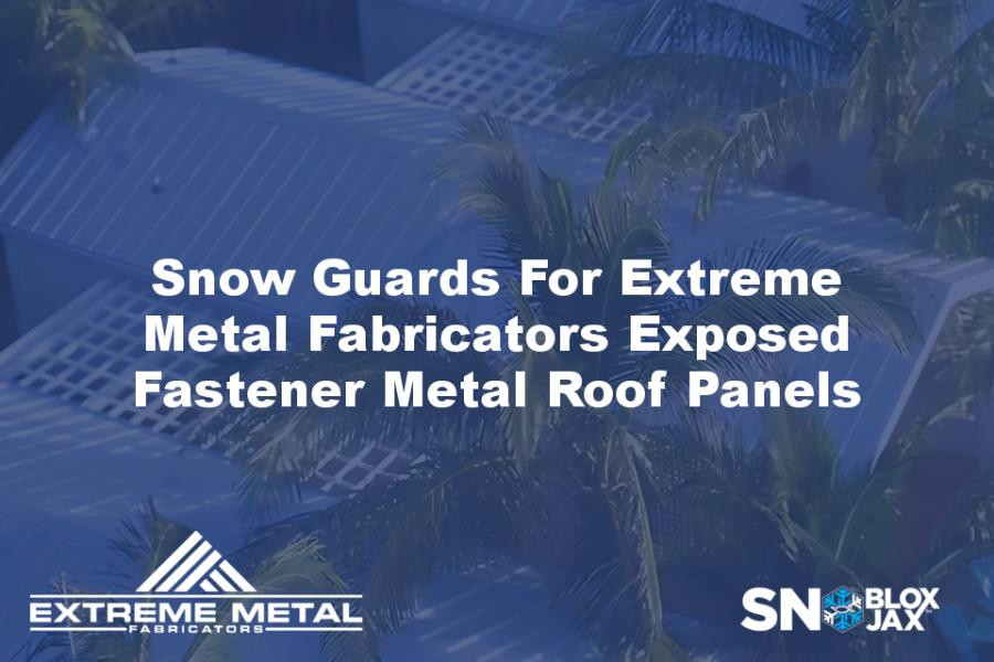 Snow Guards For Extreme Metal Fabricators Exposed Fastener Metal Roof Panels