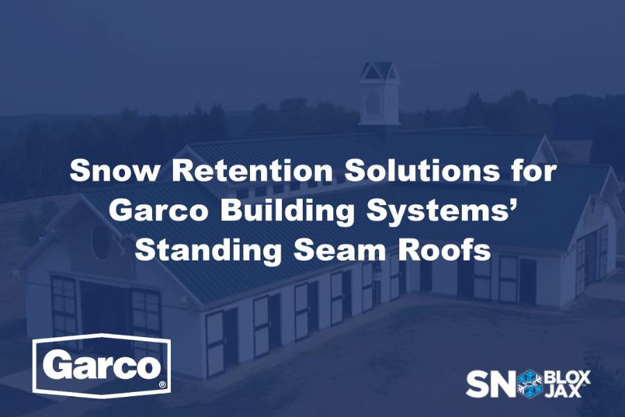 Snow Retention Solutions for Garco Building Systems’ Standing Seam Roofs