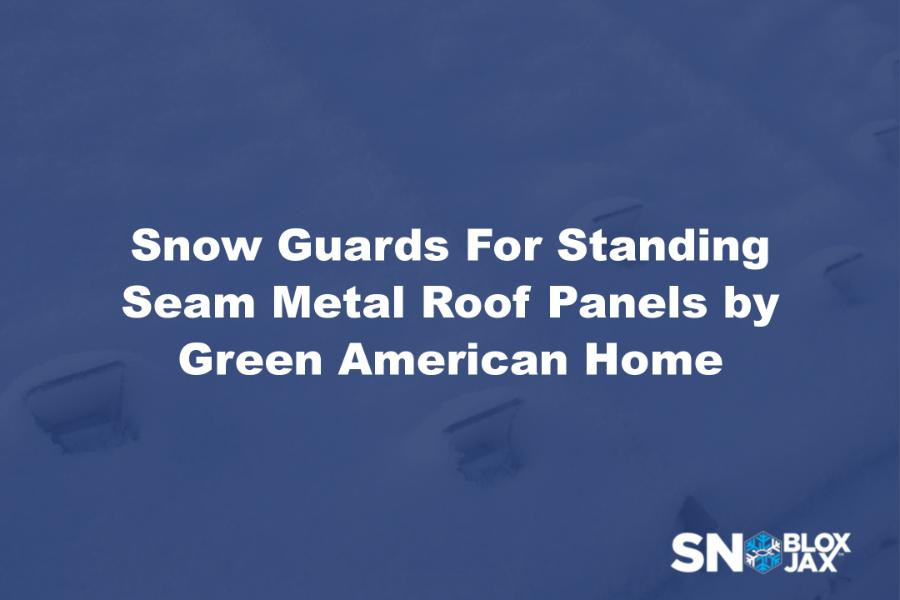 Snow Guards For Standing Seam Metal Roof Panels by Green American Home