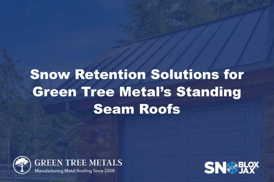Snow Retention Solutions for Green Tree Metal’s Standing Seam Roofs