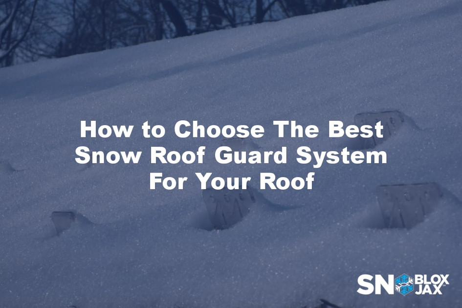 How to Choose The Best Snow Roof Guard System For Your Roof