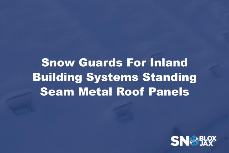 Snow Guards For Inland Building Systems Standing Seam Metal Roof Panels