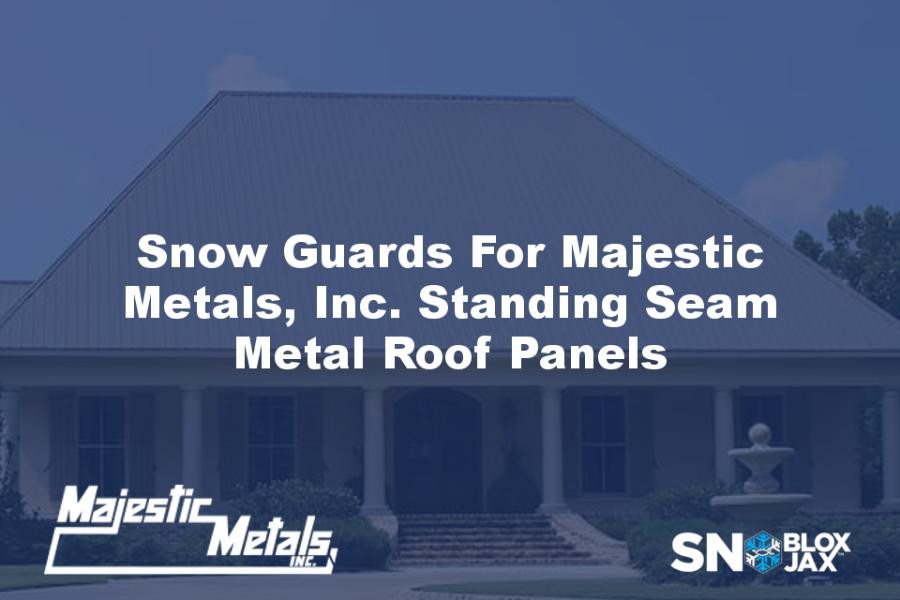 Snow Guards For Majestic Metals, Inc. Standing Seam Metal Roof Panels