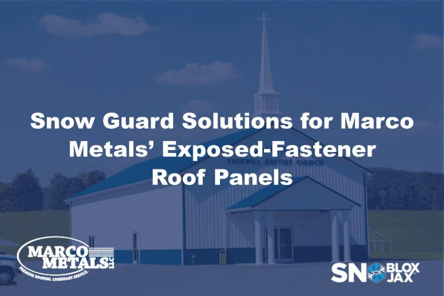 Snow Guard Solutions for Marco Metals’ Exposed-Fastener Roof Panels