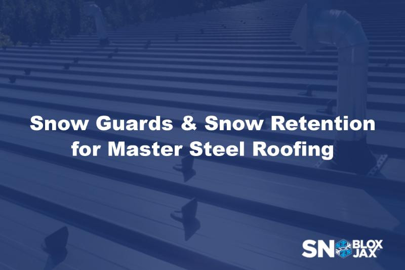 Snow Retention Solutions for Master Steel Roofing's Standing Seam Roofs