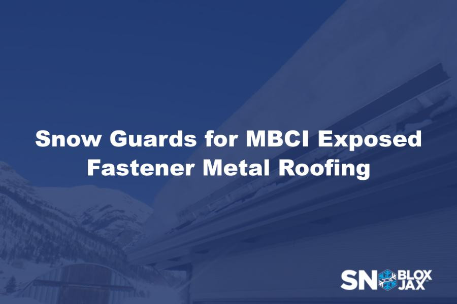 Snow Guards for MBCI Exposed Fastener Metal Roofing