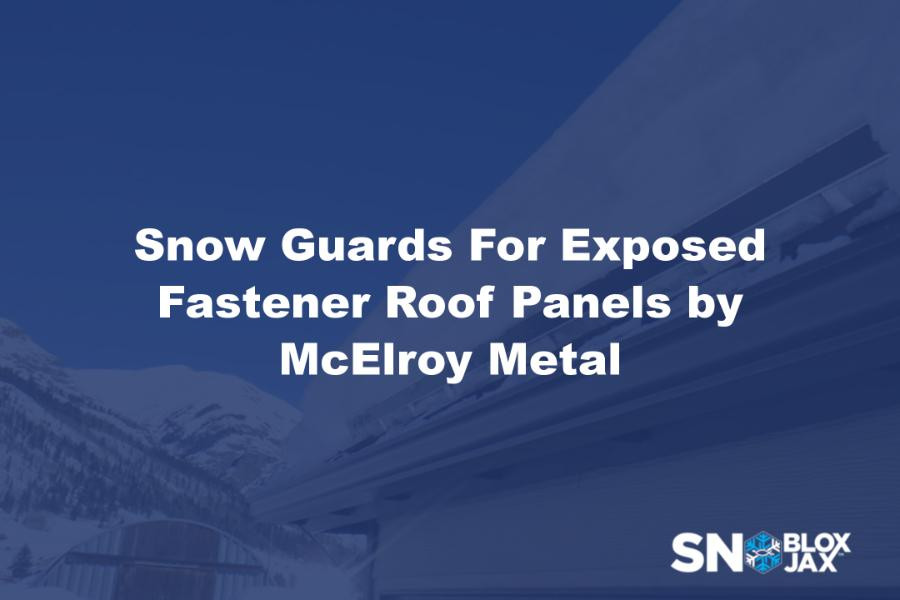 Snow Guards For Exposed Fastener Roof Panels by McElroy Metal