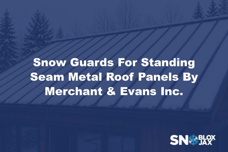Snow Guards For Standing Seam Metal Roof Panels By Merchant & Evans Inc.