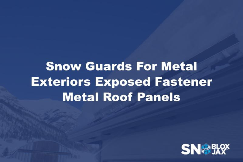 Snow Guards For Metal Exteriors Exposed Fastener Metal Roof Panels