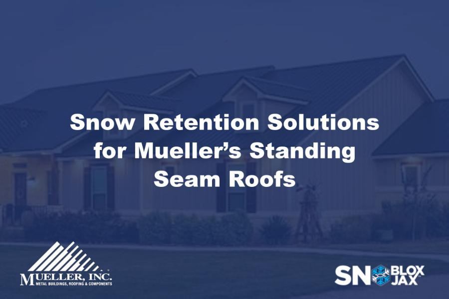 Snow Retention Solutions for Mueller’s Standing Seam Roofs