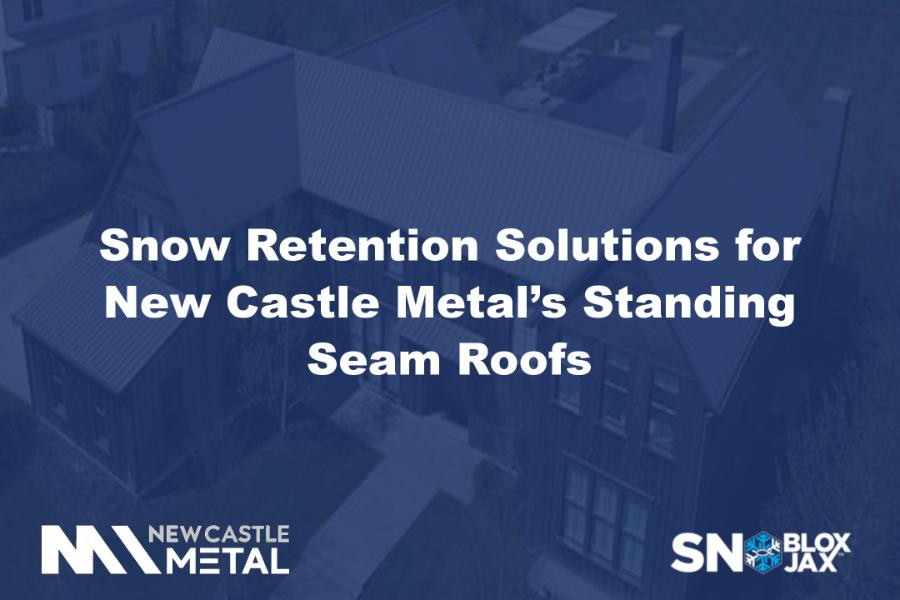 Snow Retention Solutions for New Castle Metal’s Standing Seam Roofs