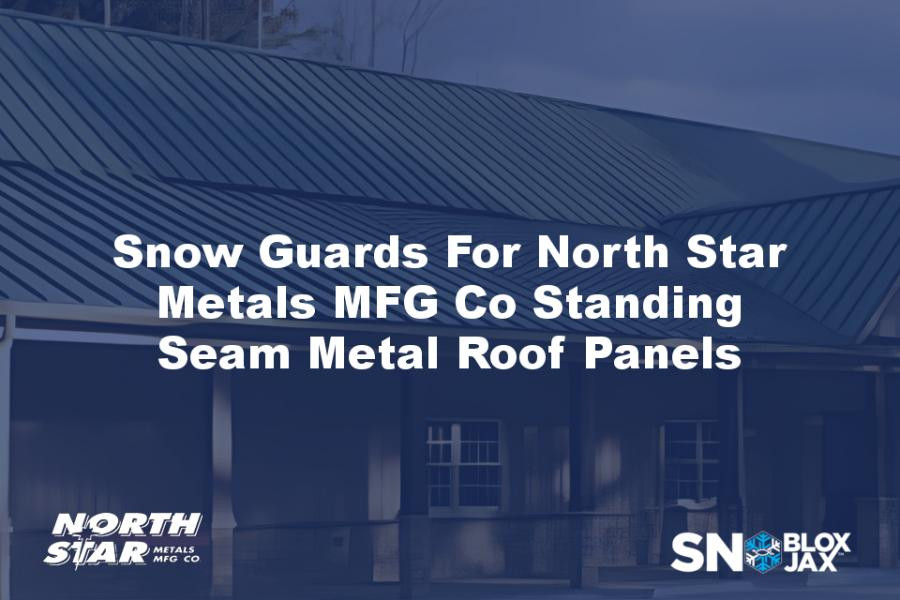 Snow Guards For North Star Metals MFG Co Standing Seam Metal Roof Panels