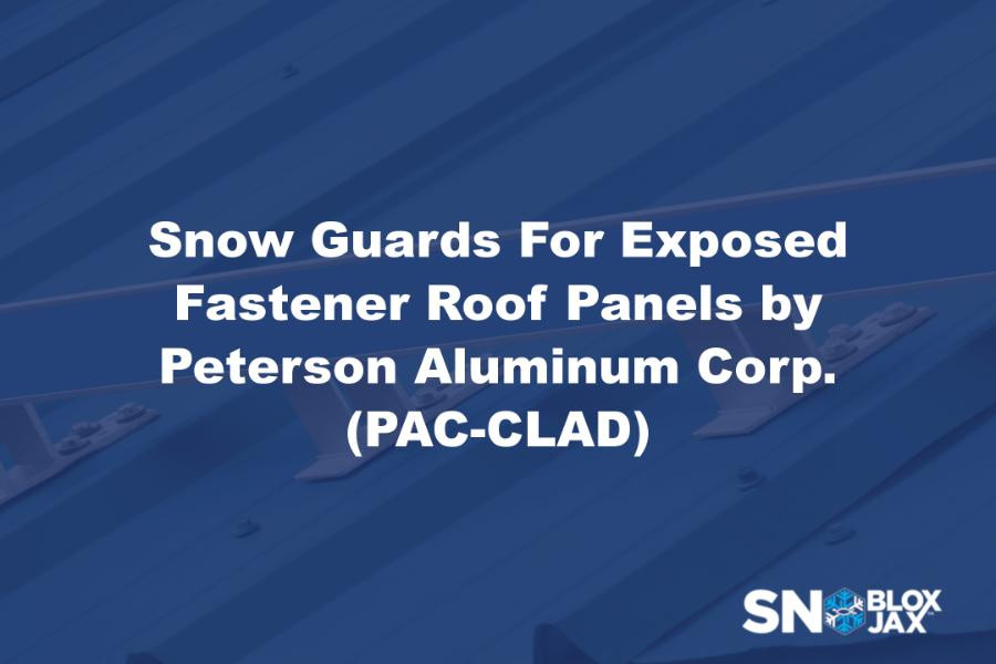 Snow Guards For Exposed Fastener Roof Panels by Peterson Aluminum Corp. (PAC-CLAD)