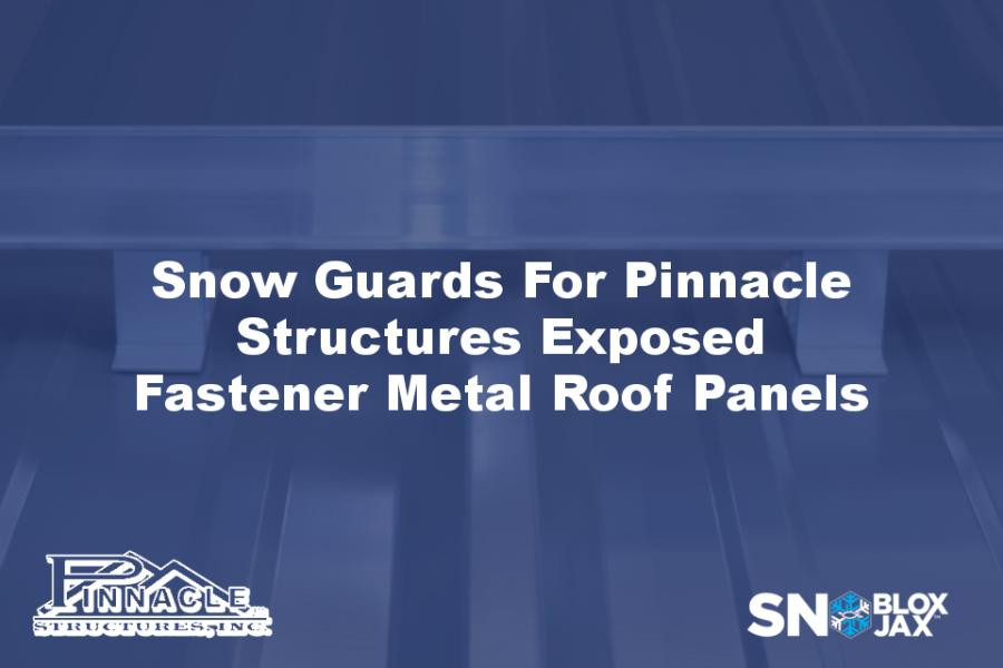 Snow Guards For Pinnacle Structures Exposed Fastener Metal Roof Panels