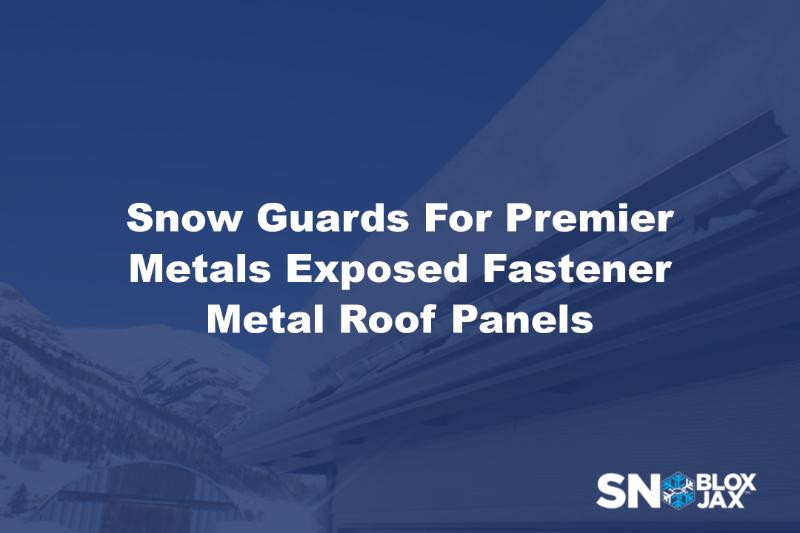 Snow Guards For Premier Metals Exposed Fastener Metal Roof Panels