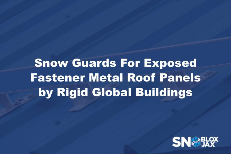 Snow Guards For Exposed Fastener Metal Roof Panels by Rigid Global Buildings