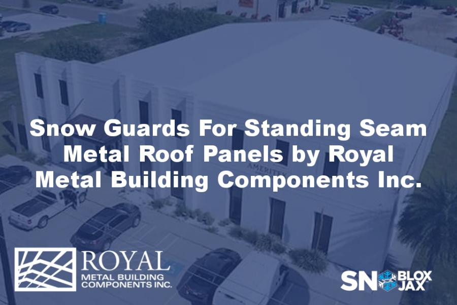 Snow Guards For Standing Seam Metal Roof Panels by Royal Metal Building Components Inc.